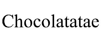 CHOCOLATATAE