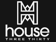 H HOUSE THREE THIRTY