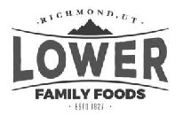 · RICHMOND, UT · LOWER FAMILY FOODS · ESTD 1927 ·