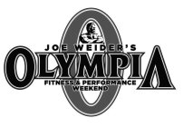 O JOE WEIDER'S OLYMPIA FITNESS & PERFORMANCE WEEKEND