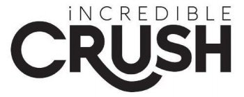 INCREDIBLE CRUSH