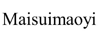 MAISUIMAOYI