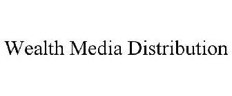 WEALTH MEDIA DISTRIBUTION