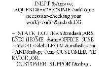 INEPT &AGRAVE; AQUESTCRIME<SUB>(QUE NECESSITAR-CHECKING YOUR WORK)</SUB>&MDASH;EG --_STATE_LOTTERY&MDASH;ARSENIC,(HOME_&AMPOFFICE_)USE~<DEL>IL</DEL>LEGAL&MDASH;<EM>AND </EM>CUSTOMER_SERVICE ,OR, CUSTO