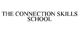 THE CONNECTION SKILLS SCHOOL