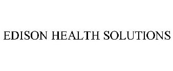 EDISON HEALTH SOLUTIONS