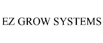 EZ GROW SYSTEMS