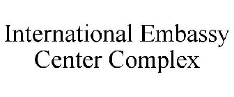 INTERNATIONAL EMBASSY CENTER COMPLEX
