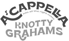 A'CAPPELLA KNOTTY GRAHAMS HITS ALL THE RIGHT NOTES
