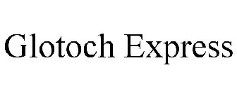 GLOTOCH EXPRESS