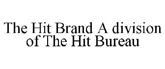 THE HIT BRAND A DIVISION OF THE HIT BUREAU