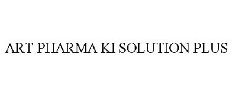 ART PHARMA KI SOLUTION PLUS