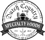 LOCALLY PRODUCED IN KALONA IOWA DUTCH COUNTRY SPECIALTY FOODS EST 2020 FARM FRESH FROM KALONA IA