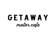 GETAWAY MOTOR CAFE