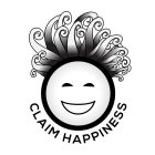 CLAIM HAPPINESS