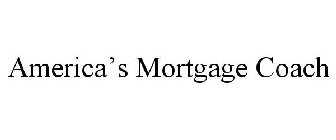 AMERICA'S MORTGAGE COACH