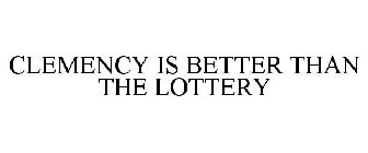 CLEMENCY IS BETTER THAN THE LOTTERY