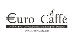 ¿URO CAFFÉ COFFEES, TEAS, CRÊPES, PANINIS AND EUROPEAN DELIGHTS WWW.MYEUROCAFFE.COM