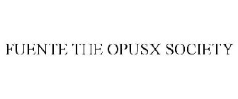 FUENTE THE OPUSX SOCIETY