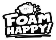 FOAM HAPPY