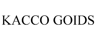 KACCO GOIDS