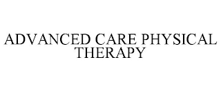 ADVANCED CARE PHYSICAL THERAPY