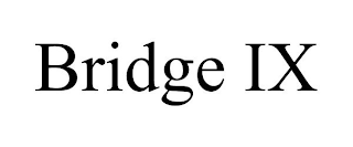 BRIDGE IX
