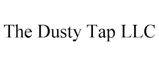 THE DUSTY TAP LLC