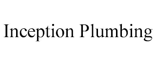 INCEPTION PLUMBING