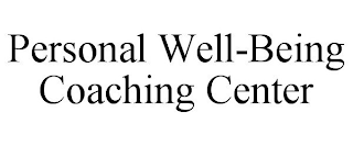 PERSONAL WELL-BEING COACHING CENTER