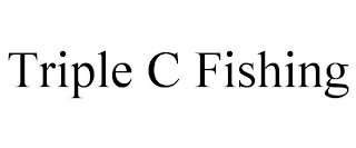 TRIPLE C FISHING