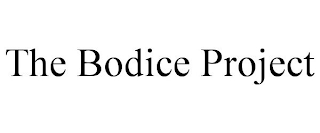 THE BODICE PROJECT