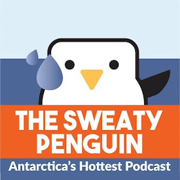 THE SWEATY PENGUIN ANTARCTICA'S HOTTEST PODCAST