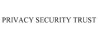 PRIVACY SECURITY TRUST