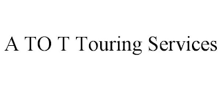 A TO T TOURING SERVICES