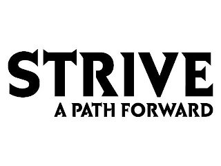 STRIVE A PATH FORWARD