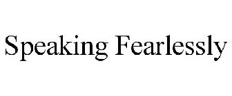 SPEAKING FEARLESSLY