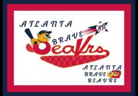 ATLANTA BRAVE BEAVRS ATLANTA BRAVE BEAVRS ATL ATL A A