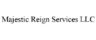 MAJESTIC REIGN SERVICES LLC