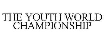 THE YOUTH WORLD CHAMPIONSHIP