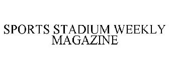 SPORTS STADIUM WEEKLY MAGAZINE