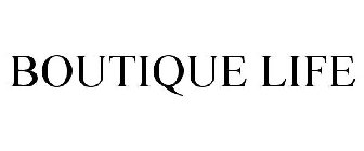 BOUTIQUE LIFE