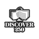 DISCOVER 250