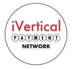 IVERTICAL PAYMENT NETWORK