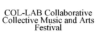 COL-LAB COLLABORATIVE COLLECTIVE MUSIC AND ARTS FESTIVAL