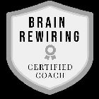 BRAIN REWIRING CERTIFIED COACH