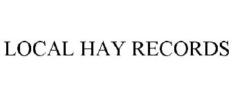 LOCAL HAY RECORDS