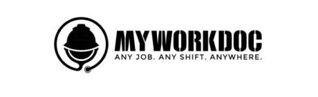 MYWORKDOC ANY JOB. ANY SHIFT. ANYWHERE.