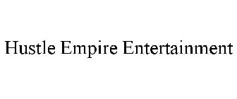 HUSTLE EMPIRE ENTERTAINMENT