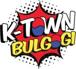 K-TOWN BULGOGI